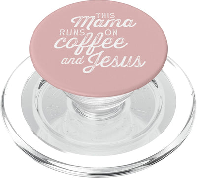 This Mama Runs on Coffee and Jesus Cute Christian Mom Quote PopSockets PopGrip: Swappable Grip for Phones & Tablets PopSockets MagSafe PopGrip for iPhone